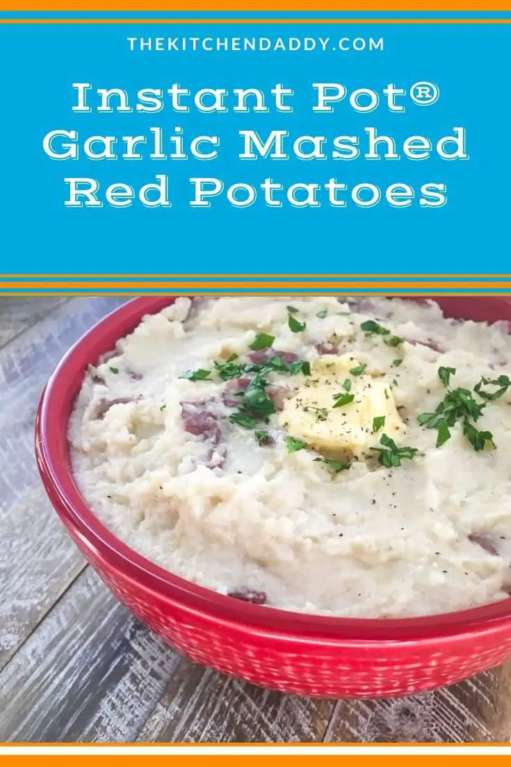 Instant Pot® Garlic Mashed Red Potatoes