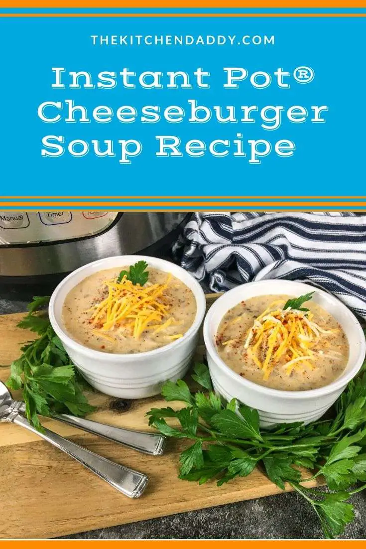 Instant Pot® Cheeseburger Soup Recipe