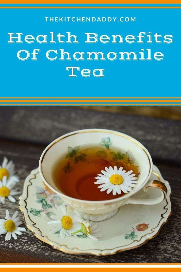 Health Benefits Of Chamomile Tea