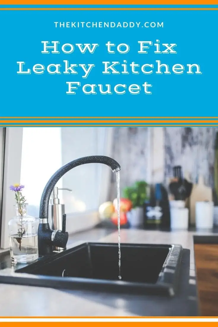How to Fix Leaky Kitchen Faucet