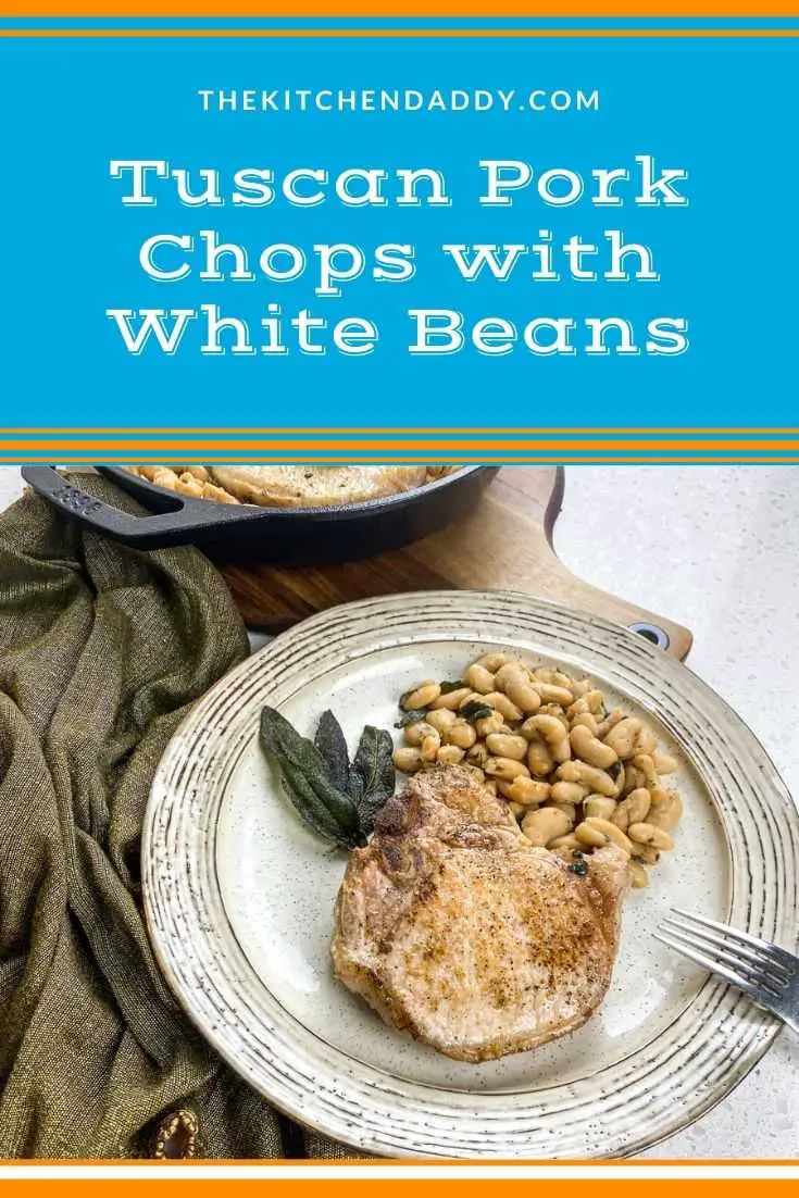 Tuscan Pork Chops with White Beans and Crispy Sage